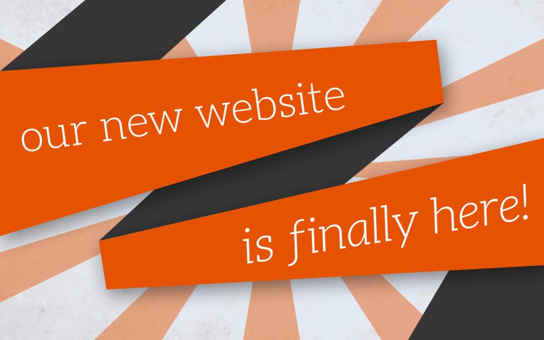our new website is finally here!